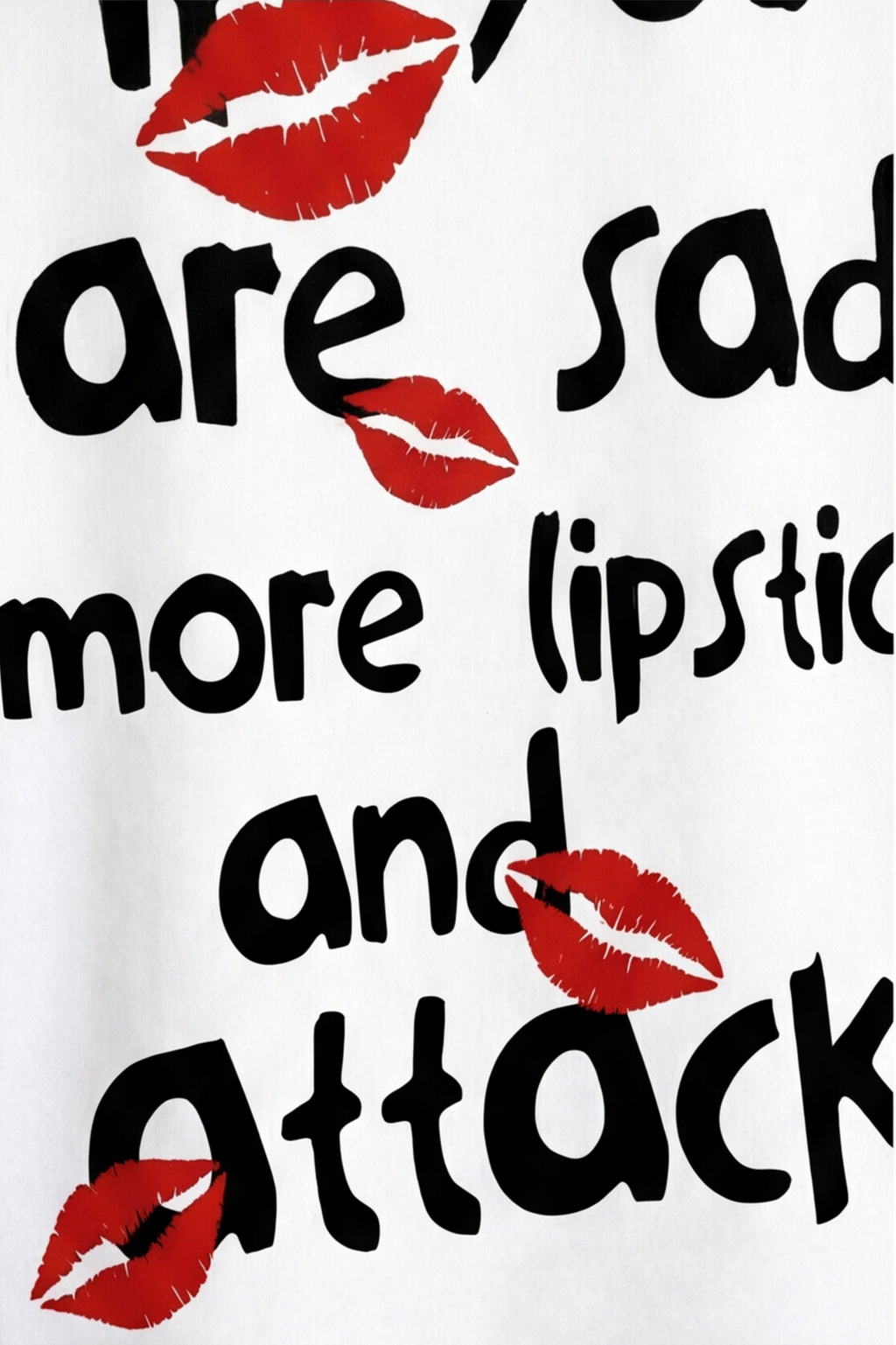 If You Are Sad, More Lipstick and Attack" Oversized Graphic T-Shirt — White